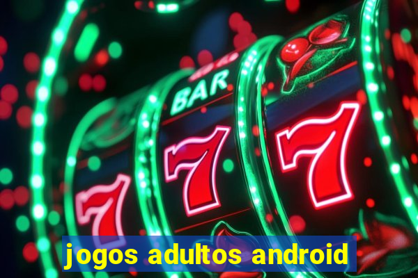 jogos adultos android